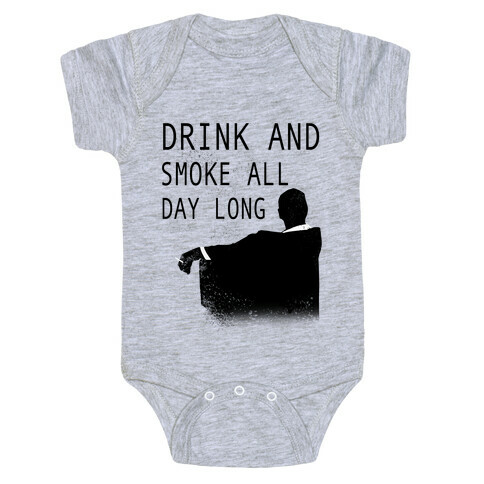 Drink and Smoke All Day Long Baby One-Piece