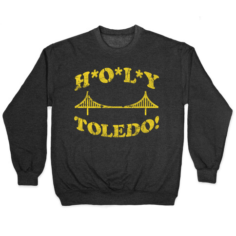 Holy Toledo Pullover