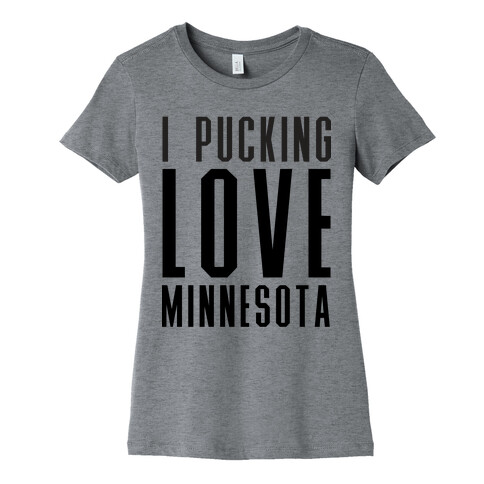 I Pucking Love Minnesota Womens T-Shirt