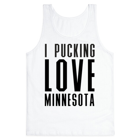 I Pucking Love Minnesota Tank Top