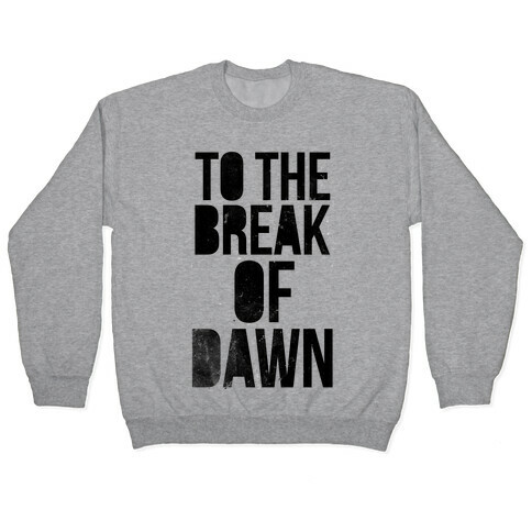 To the Break of Dawn Pullover