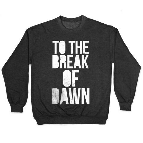 To the Break of Dawn Pullover