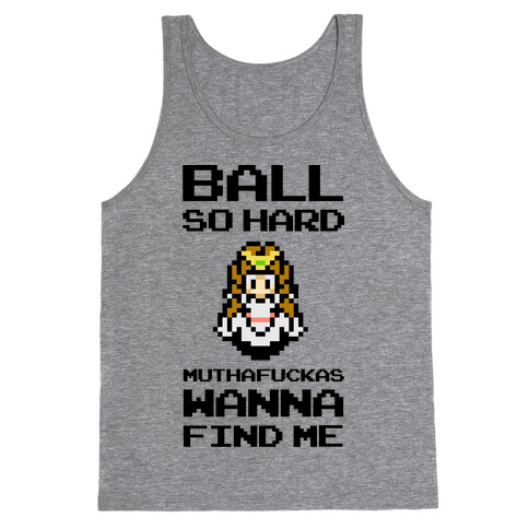 Ball So Hard MuthaF***as Wanna Find Me (Zelda) Tank Top