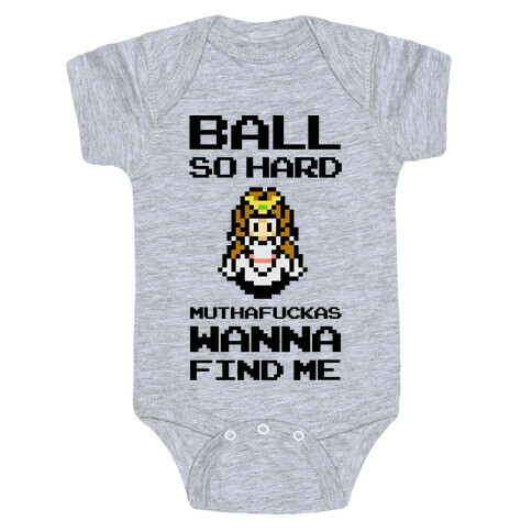 Ball So Hard MuthaF***as Wanna Find Me (Zelda) Baby One-Piece