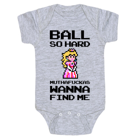 Ball So Hard MuthaF***as Wanna Find Me (Princess Peach) Baby One-Piece