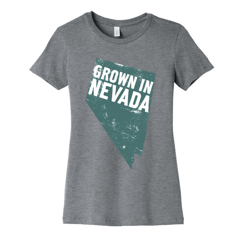 Grown in Nevada Womens T-Shirt