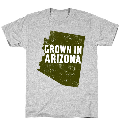 Grown In Arizona T-Shirt