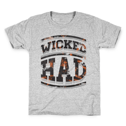 Wicked Had Kids T-Shirt