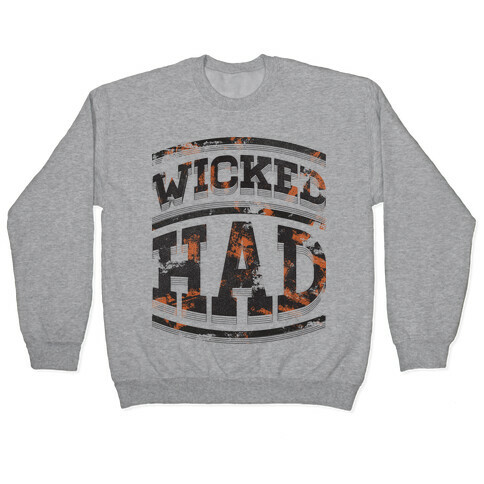 Wicked Had Pullover