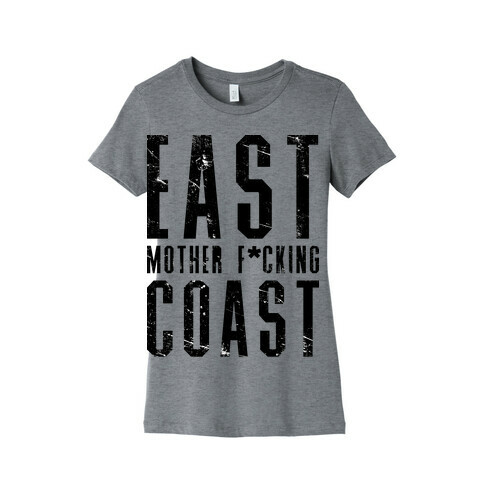 East Mother F*cking Coast Womens T-Shirt