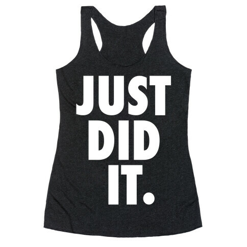 Just Did It Racerback Tank Top