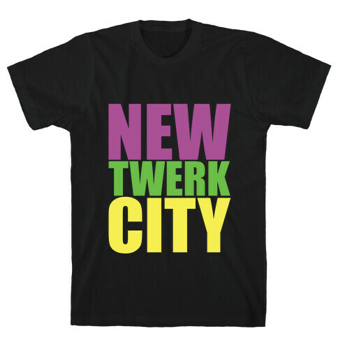 New Twerk City T-Shirt