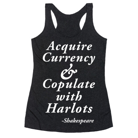 Acquire Currency & Copulate With Harlots (Tank) Racerback Tank Top