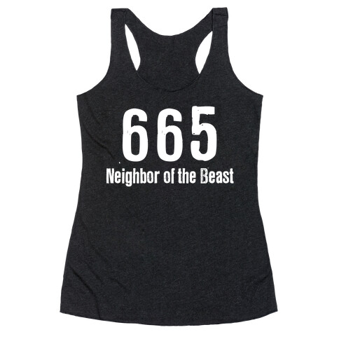 665, The Neighbor of the Beast Racerback Tank Top