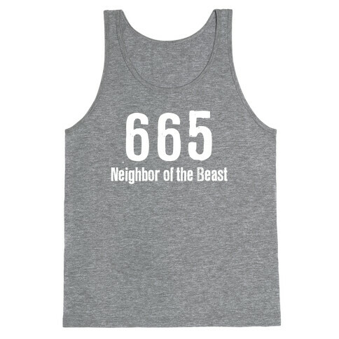 665, The Neighbor of the Beast Tank Top
