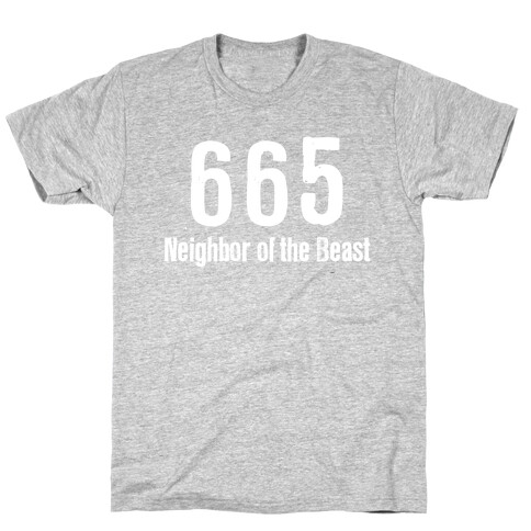 665, The Neighbor of the Beast T-Shirt