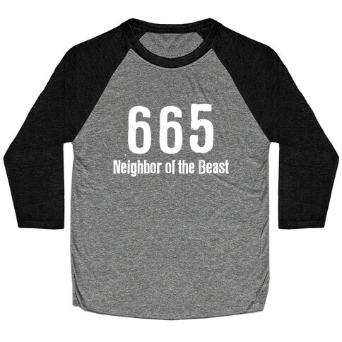 665, The Neighbor of the Beast Baseball Tee