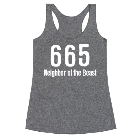 665, The Neighbor of the Beast Racerback Tank Top