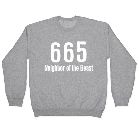 665, The Neighbor of the Beast Pullover