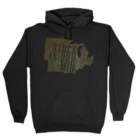 Stuck In the Mid Hooded Sweatshirt