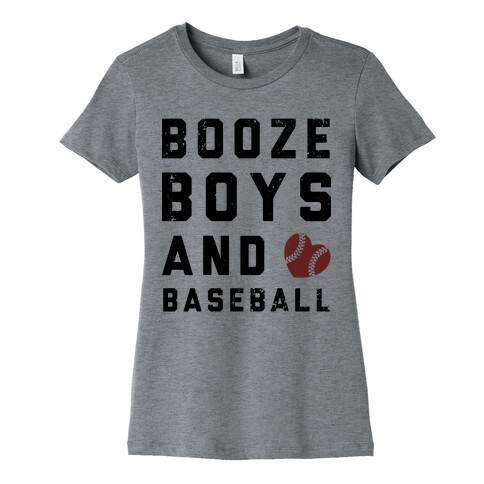 Booze, Boys, & Baseball Womens T-Shirt