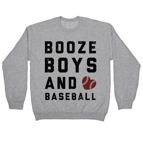 Booze, Boys, & Baseball Pullover