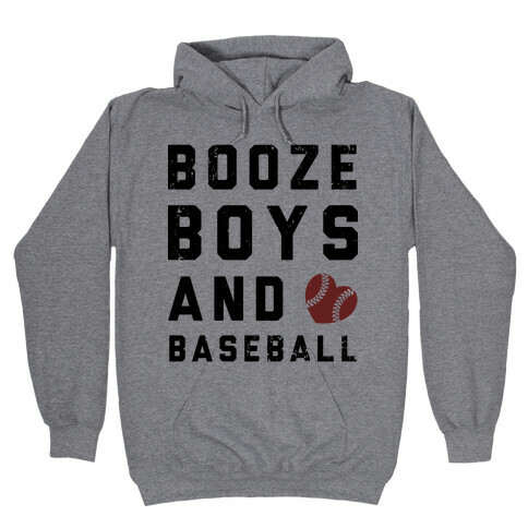 Booze, Boys, & Baseball Hooded Sweatshirt