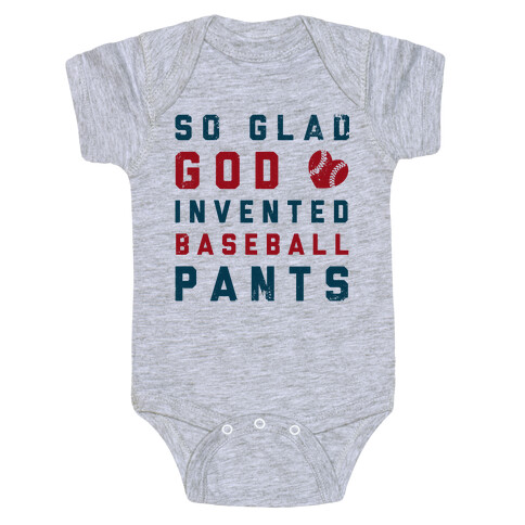 So Glad God Invented Baseball Pants Baby One-Piece