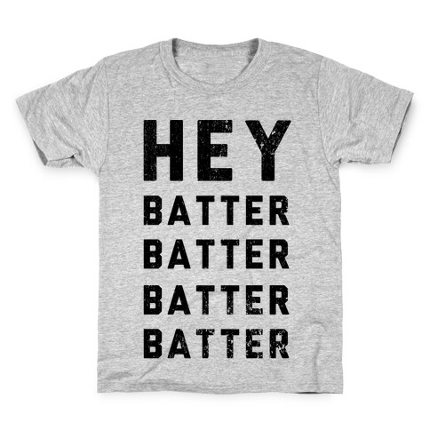 Hey Batter Batter Batter Batter Kids T-Shirt