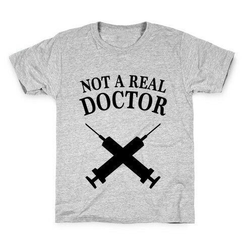 Not A Real Doctor (Tank) Kids T-Shirt