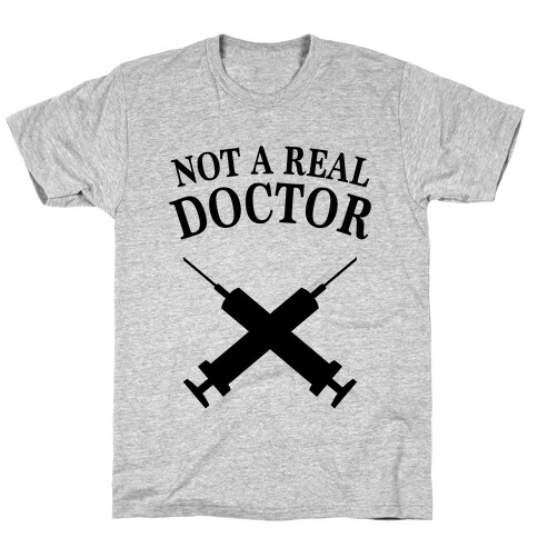 Not A Real Doctor (Tank) T-Shirt