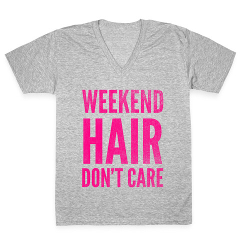 Weekend Hair Don't Care (Tank) V-Neck Tee Shirt