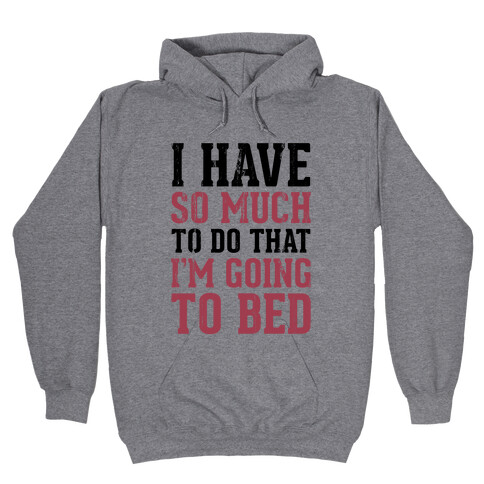 I Have So Much To Do (Vintage Tank) Hooded Sweatshirt