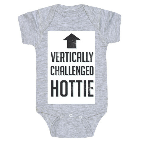 Vertically Challenged Hottie (Short Girl) Baby One-Piece