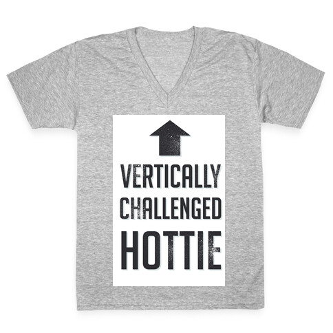 Vertically Challenged Hottie (Short Girl) V-Neck Tee Shirt