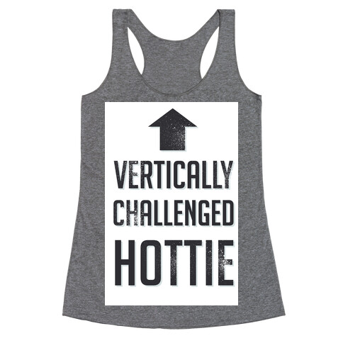 Vertically Challenged Hottie (Short Girl) Racerback Tank Top