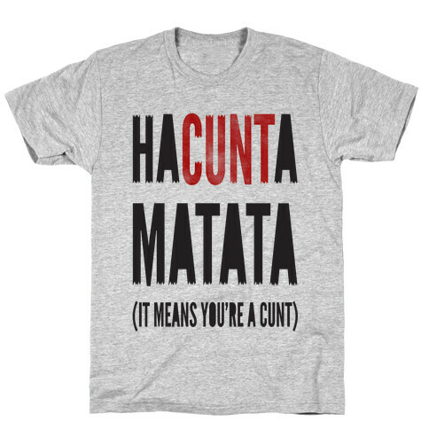 HaC***a Matata T-Shirt