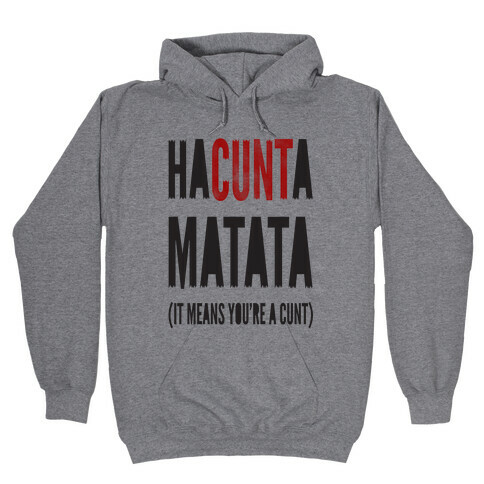 HaC***a Matata Hooded Sweatshirt