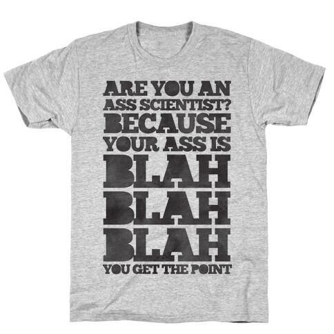 Are You An Ass Scientist T-Shirt