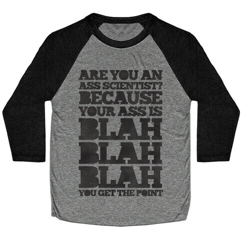 Are You An Ass Scientist Baseball Tee