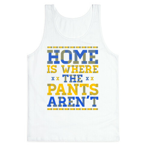 Home Is Where The Pants Aren't (Plaid) Tank Top