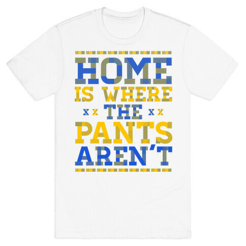 Home Is Where The Pants Aren't (Plaid) T-Shirt