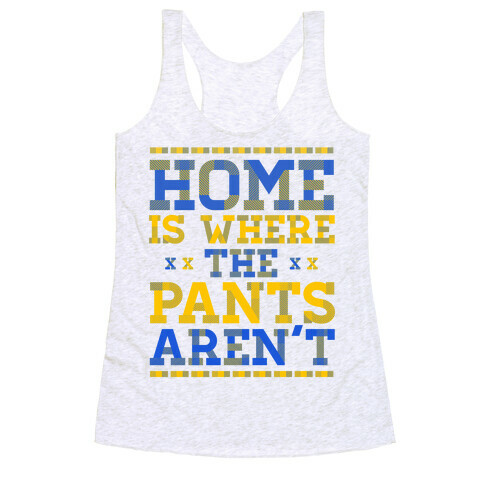 Home Is Where The Pants Aren't (Plaid) Racerback Tank Top