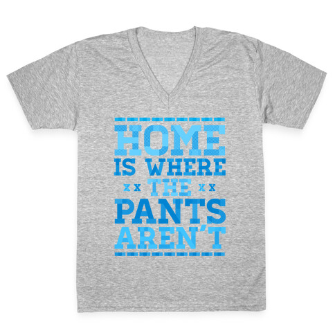 Home Is Where The Pants Aren't (Blue) V-Neck Tee Shirt