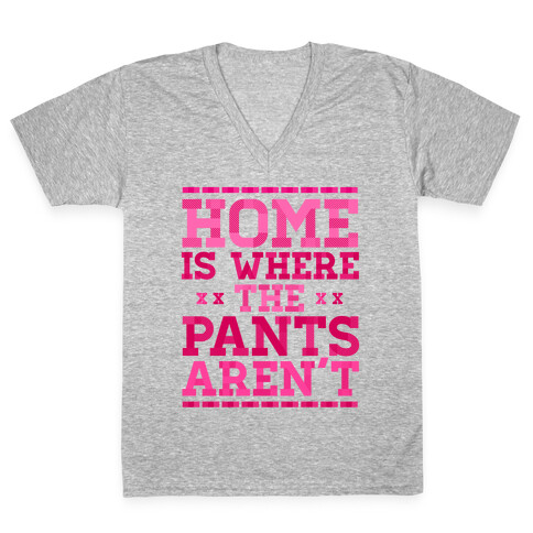 Home Is Where The Pants Aren't (Pink) V-Neck Tee Shirt