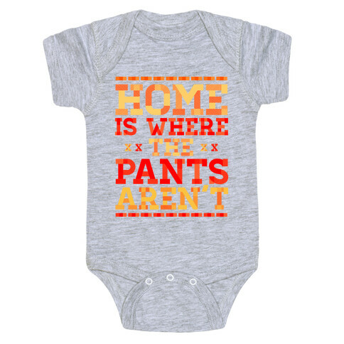 Home Is Where The Pants Aren't (Orange) Baby One-Piece