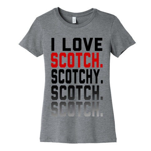 I Love Scotch. Womens T-Shirt