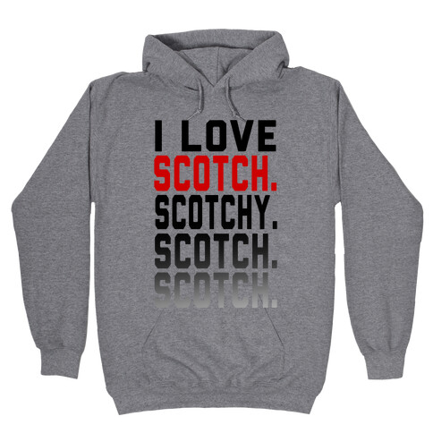 I Love Scotch. Hooded Sweatshirt