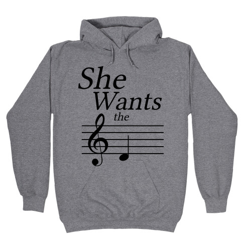 She Wants the D Hooded Sweatshirt