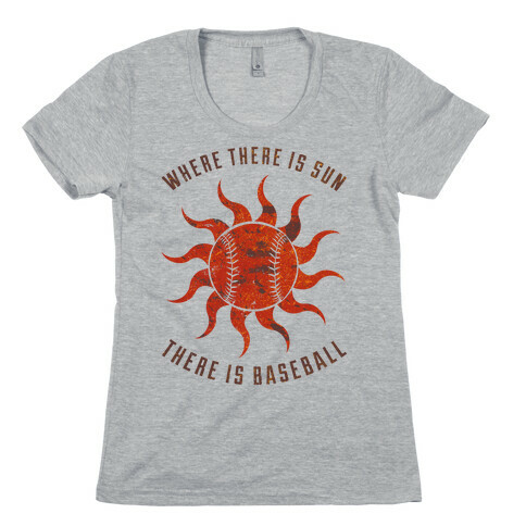 Where There Is Sun Womens T-Shirt
